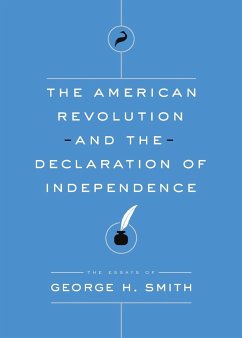 The American Revolution and the Declaration of Independence - Smith, George H