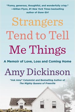Strangers Tend to Tell Me Things - Dickinson, Amy