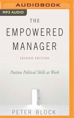 The Empowered Manager, Second Edition: Positive Political Skills at Work - Block, Peter