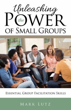 Unleashing the Power of Small Groups - Lutz, Mark