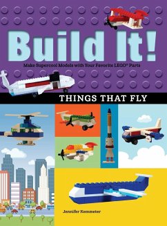 Build It! Things That Fly - Kemmeter, Jennifer