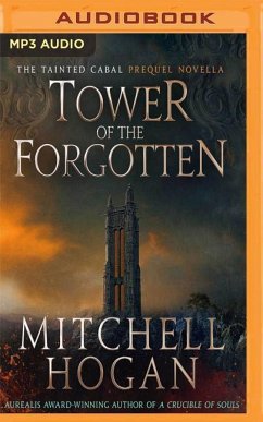 Tower of the Forgotten: The Tainted Cabal Prequel Novella - Hogan, Mitchell