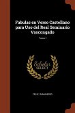 Fabulas en Verso Castellano para Uso del Real Seminario Vascongado; Tomo I