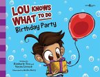 Lou Knows What to Do: Birthday Party: Volume 3