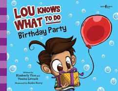 Lou Knows What to Do: Birthday Party: Volume 3 - Tice, Kimberly; Litvack, Venita