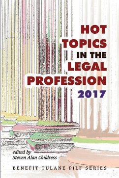 Hot Topics in the Legal Profession - 2017 - Childress, Steven Alan