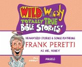 Wild & Wacky Totally True Bible Stories: All about Angels