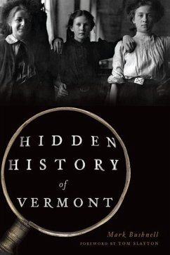 Hidden History of Vermont - Bushnell, Mark