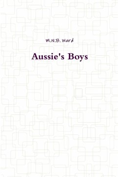 Aussie's Boys - Ward, M. N. B. Aussie's Boys - Ward, M. N. B.