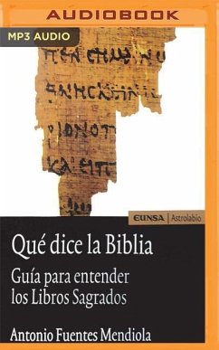 Que Dice La Biblia: Guia Para Entender Los Libros Sagrados - Mendiola, Antonio Fuentes
