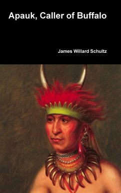 Apauk, Caller of Buffalo - Schultz, James Willard
