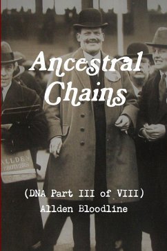 Ancestral Chains (DNA Part III of VIII) Allden Bloodline - Bishop, Mark D