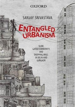 Entangled Urbanism - Srivastava, Sanjay