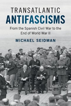 Transatlantic Antifascisms - Seidman, Michael