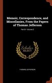 Memoir, Correspondence, and Miscellanies, From the Papers of Thomas Jefferson; Volume 3; Part B