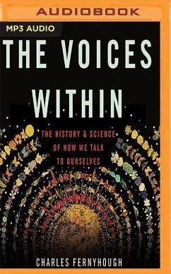The Voices Within: The History and Science of How We Talk to Ourselves - Fernyhough, Charles