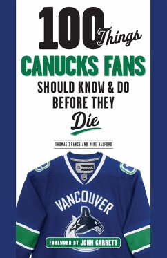 100 Things Canucks Fans Should Know & Do Before They Die - Drance, Thomas