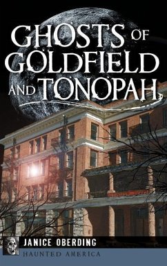 Ghosts of Goldfield and Tonopah - Oberding, Janice