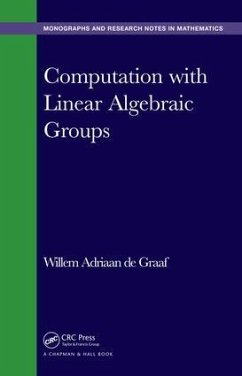 Computation with Linear Algebraic Groups - de Graaf, Willem Adriaan