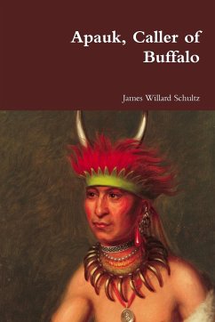 Apauk, Caller of Buffalo - Schultz, James Willard