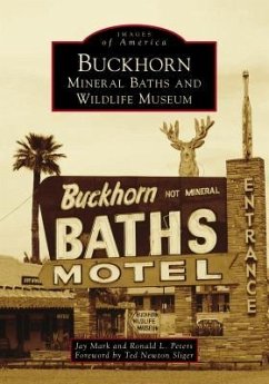 Buckhorn Mineral Baths & Wildlife Museum - Mark, Jay; Peters, Ronald L.