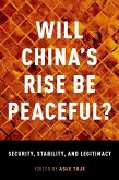 Will China's Rise Be Peaceful?: Security, Stability, and Legitimacy