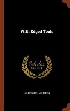 With Edged Tools - Merriman, Henry Seton