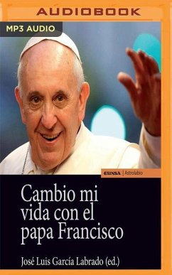 Cambio Mi Vida Con El Papa Francisco - Labrado, Jose Luis Garc