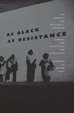 As Black as Resistance - Anderson, William C; Samudzi, Zoé