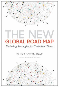 The New Global Road Map: Enduring Strategies for Turbulent Times - Ghemawat, Pankaj