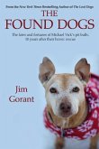 The Found Dogs: The Fates and Fortunes of Michael Vick's Pitbulls, 10 Years After Their Heroic Rescue Volume 1