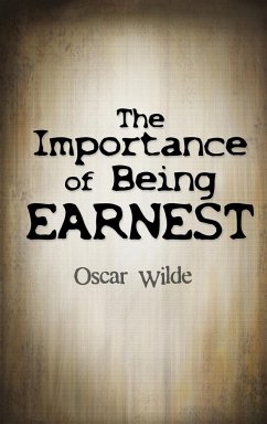 The Importance Of Being Earnest - Wilde, Oscar