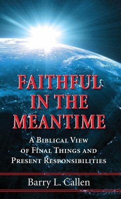 Faithful in the Meantime - Callen, Barry L.