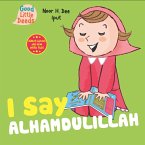 I Say Alhamdulillah I Say Alhamdulillah