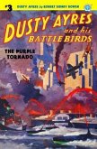 Dusty Ayres and His Battle Birds #3: The Purple Tornado