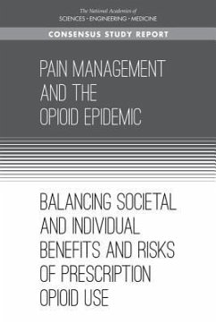 Pain Management and the Opioid Epidemic - National Academies of Sciences Engineering and Medicine; Health And Medicine Division; Board On Health Sciences Policy; Committee on Pain Management and Regulatory Strategies to Address Prescription Opioid Abuse