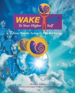 Wake Up to Your Higher Self - Cohen, Morris J.