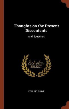 Thoughts on the Present Discontents: And Speeches - Burke, Edmund