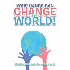 Your Hands Can Change the World! - Cook, Cristee