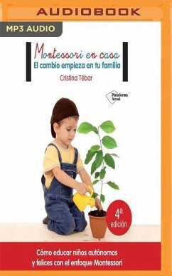 Montessori En Casa: El Cambio Empieza En Tu Familia - Tebar, Cristina