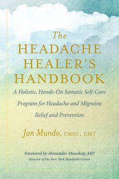 The Headache Healer's Handbook - Mundo, Jan