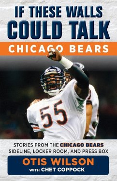 If These Walls Could Talk: Chicago Bears - Wilson, Otis; Coppock, Chet