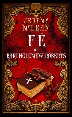 Cover Fé de Bartholomew Roberts (O Padre Pirata) (eBook, ePUB)