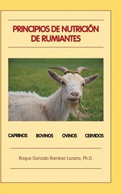 Principios de nutrición de rumiantes - Ramírez Lozano, Ph. D. Roque Gonzalo