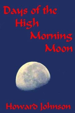 Days of the High Morning Moon 6x9 - Johnson, Howard