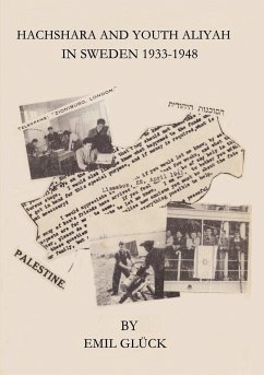 Hachshara and Youth Aliyah in Sweden 1933-1948 - Glück, Emil; Diamond, Judith; Glick, Yaël