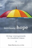 Intrinsic Hope: Living Courageously in Troubled Times