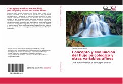 Concepto y evaluación del flujo psicológico y otras variables afines - Fernández Marín, Pilar