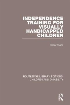 Independence Training for Visually Handicapped Children - Tooze, Doris