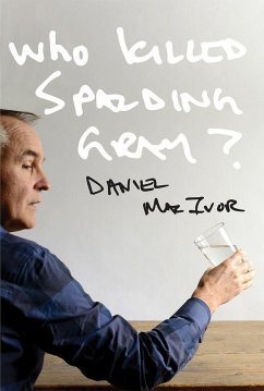 Who Killed Spalding Gray? - Macivor, Daniel